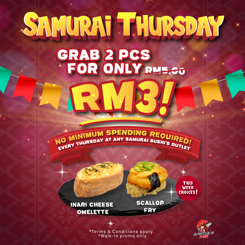 Get 2 pcs Sushi with RM3 in Samurai's Thursday